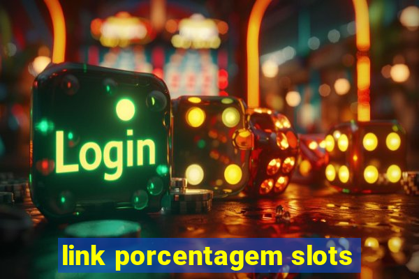 link porcentagem slots